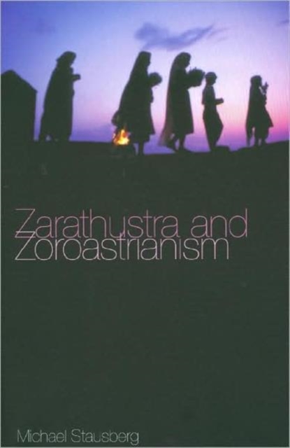 Zarathustra and Zoroastrianism, Hardback Book