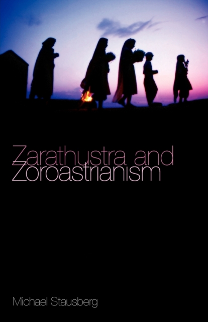 Zarathustra and Zoroastrianism, Paperback / softback Book