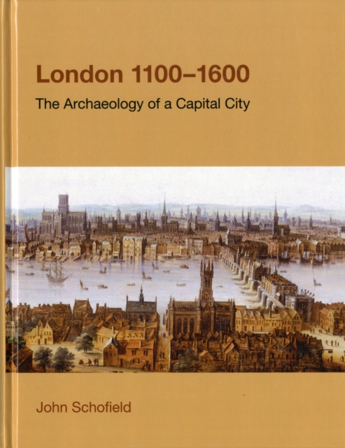 London, 1100-1600 : The Archaeology of a Capital City, Hardback Book