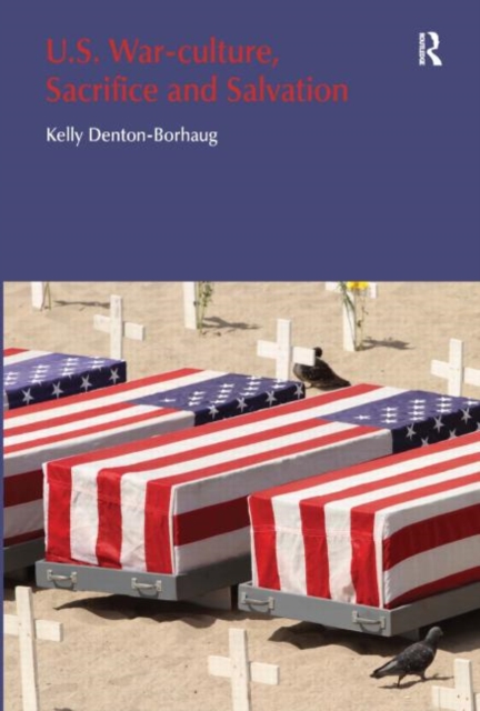 U.S. War-Culture, Sacrifice and Salvation, Paperback / softback Book