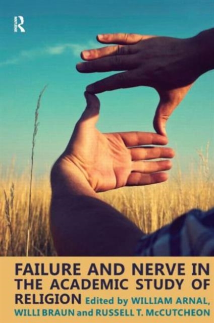 Failure and Nerve in the Academic Study of Religion, Hardback Book