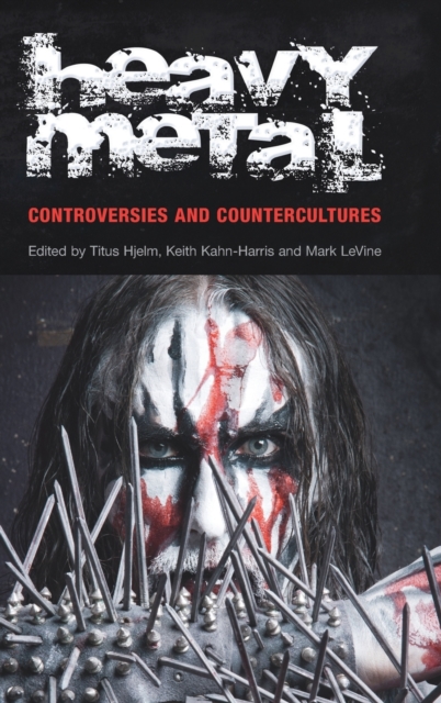 Heavy Metal : Controversies and Countercultures, Hardback Book