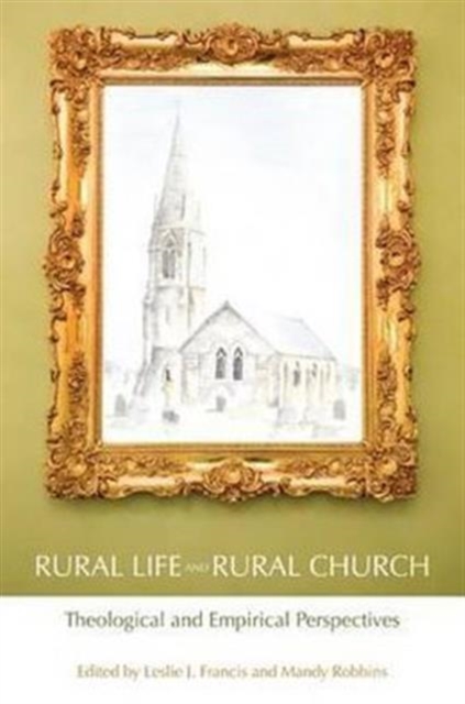 Rural Life and Rural Church : Theological and Empirical Perspectives, Hardback Book