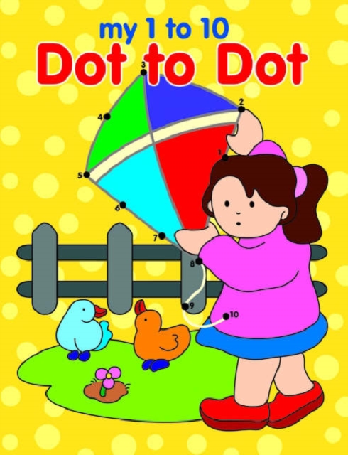 My 1 to 10 Dot to Dot, Paperback Book