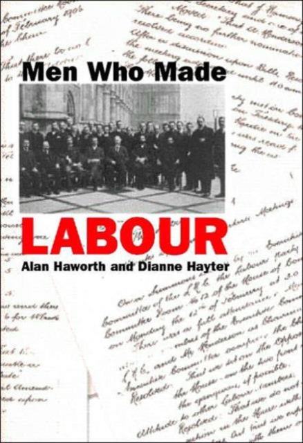 Men Who Made Labour, Hardback Book