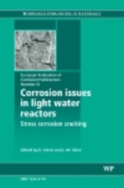 Corrosion Issues in Light Water Reactors : Stress Corrosion Cracking, PDF eBook