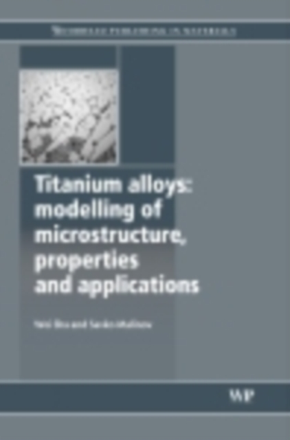 Titanium Alloys : Modelling Of Microstructure, Properties And Applications, PDF eBook