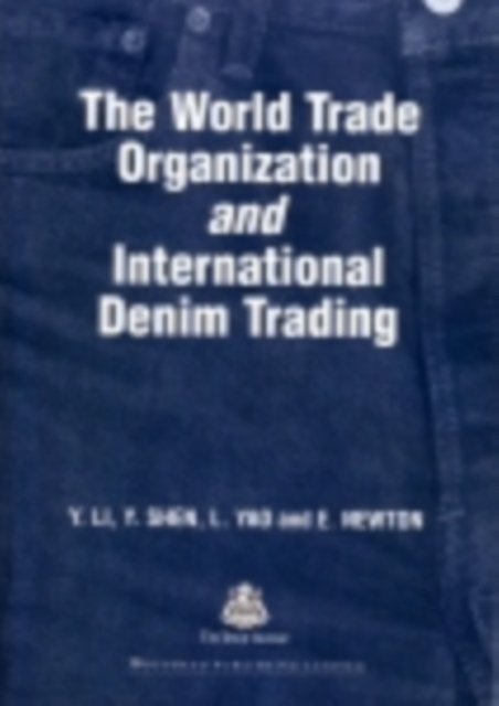 The World Trade Organization and International Denim Trading, PDF eBook