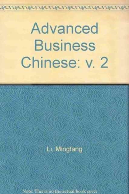 Advanced Business Chinese Vol.2, Paperback / softback Book