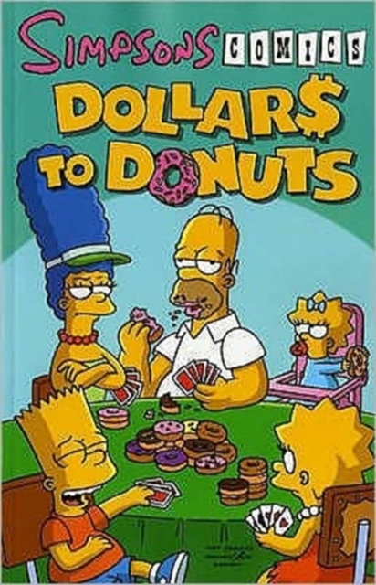 Simpsons Comics : Dollars to Donuts, Paperback / softback Book