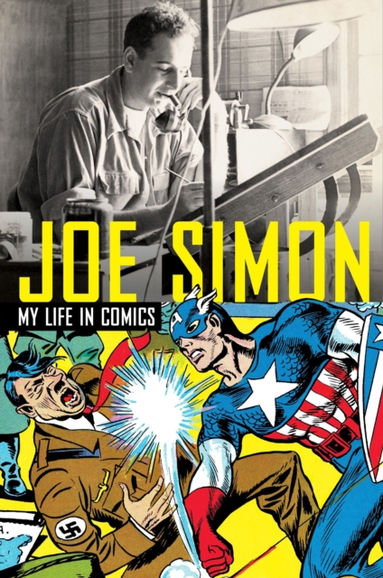 Joe Simon: My Life in Comics, Hardback Book