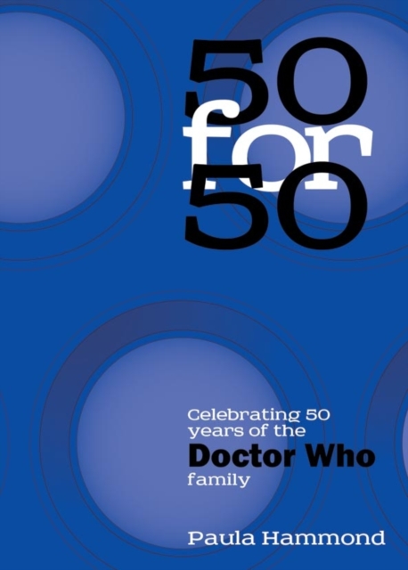 50 for 50: Celebrating 50 Years of the Doctor Who Family, Paperback Book