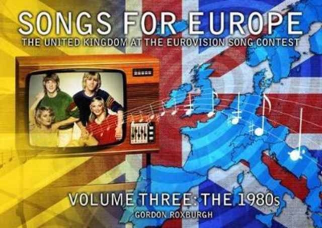 Songs for Europe: The United Kingdom at the Eurovision Song Contest : The 1980s Volume 3, Paperback / softback Book