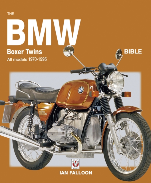 The BMW Boxer Twins 1970-1995 Bible : All Air-cooled Models 1970-1996 (except R45, R65, G/S and GS), Hardback Book