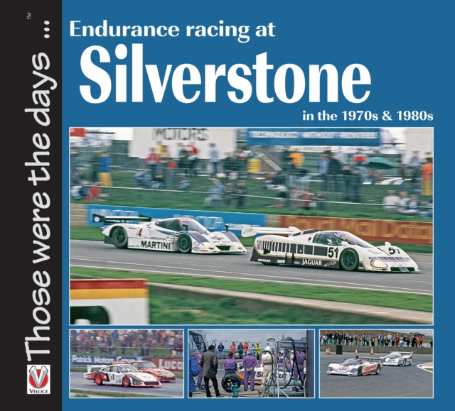 Endurance Racing at Silverstone in the 1970s and 1980s, Paperback / softback Book