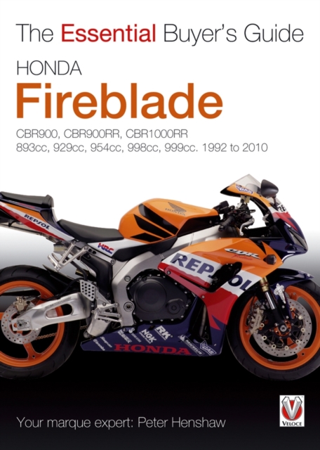 Essential Buyers Guide Honda Fireblade Cbr900, Cbr900rr, Cbr1000rr. 893cc, 929cc, 954cc, 998cc, 999cc. 1992-2010, Paperback / softback Book