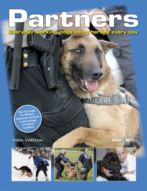 Partners : Everyday Working Dogs Being Heroes Every Day, EPUB eBook