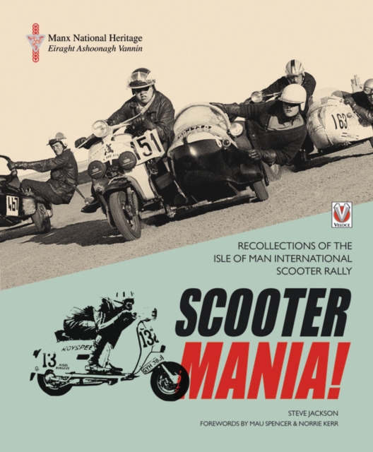 SCOOTER MANIA! : Recollections of the Isle of Man International Scooter Rally, Paperback / softback Book
