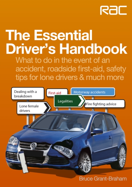 The Essential Driver's Handbook : What to do in the event of an accident, roadside first-aid, safety tips for lone drivers & much more, EPUB eBook