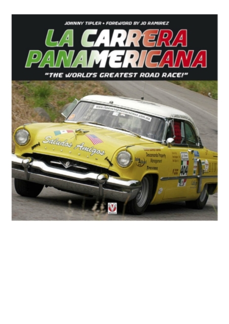 La Carrera Panamericana : "The World's Greatest Road Race!", EPUB eBook