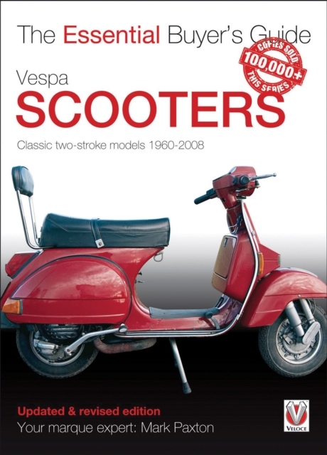 Vespa Scooters - Classic 2-Stroke Models 1960-2008 : The Essential Buyer's Guide, Paperback / softback Book