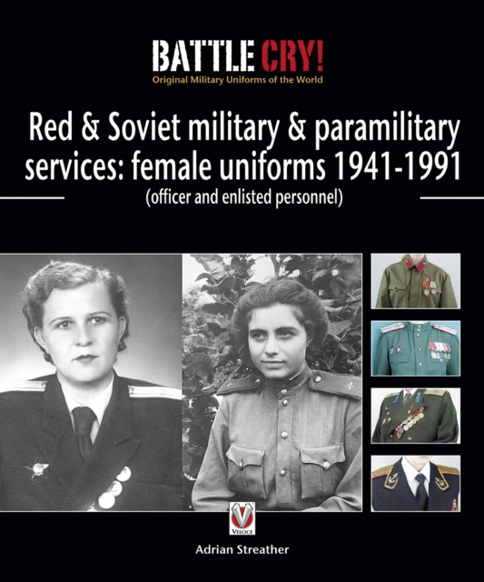 Red & Soviet military & paramilitary services: female uniforms 1941-1991 : (officer and enlisted personnel), EPUB eBook