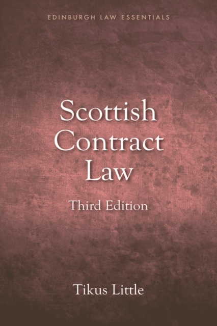Scottish Contract Law Essentials : Your Guide to the Rules and Principles of the Law of Contract from a Scots Law Perspective, Paperback / softback Book