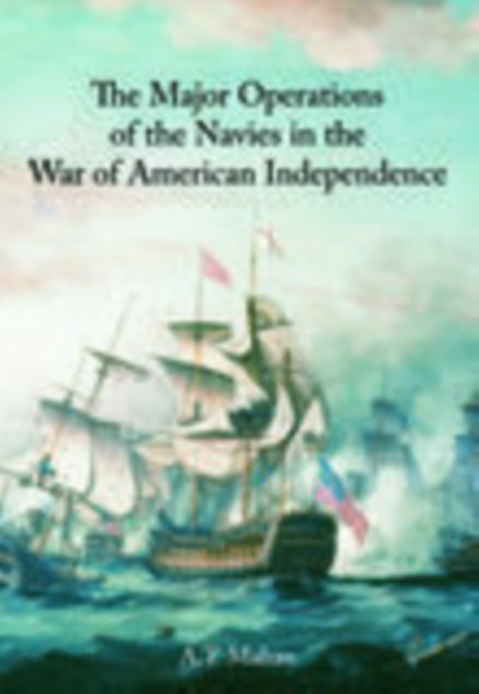 The Major Operations of the Navies in the War of American Independence, Paperback / softback Book