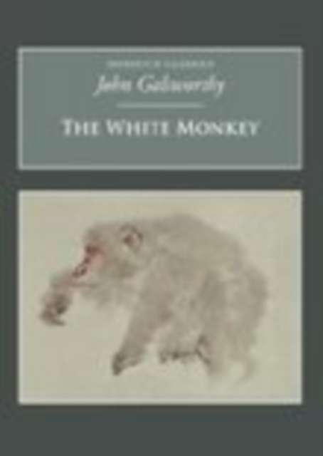 The White Monkey : Nonsuch Classics, Paperback / softback Book