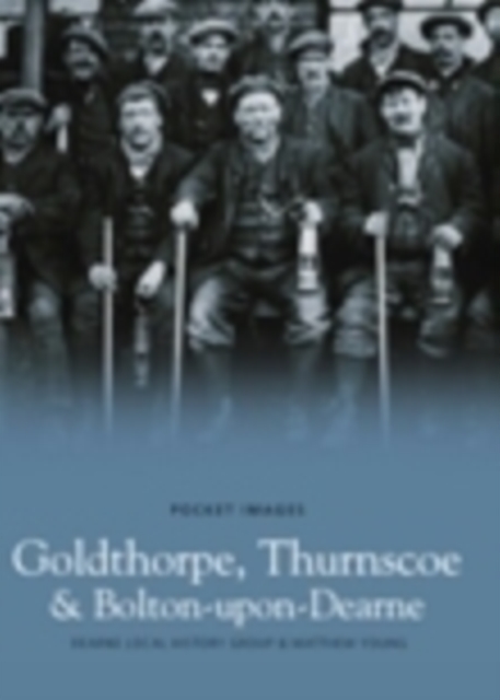 Goldthorpe, Thurnscoe and Bolton upon Dearne: Pocket Images, Paperback / softback Book