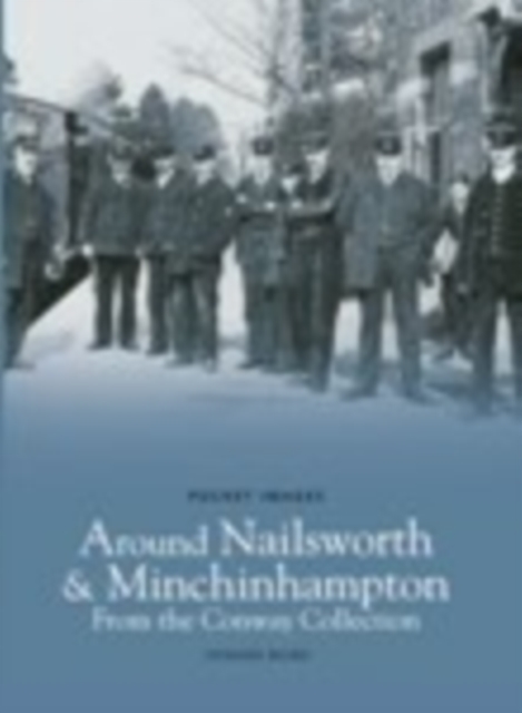 Around Nailsworth and Minchinhampton - From the Conway Collection: Pocket Images, Paperback / softback Book