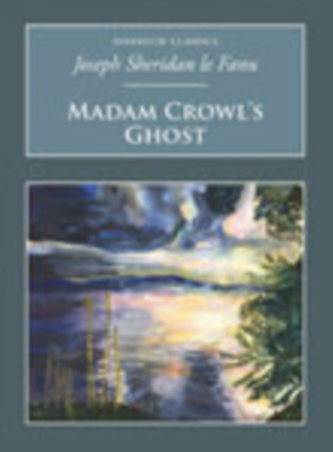 Madam Crowl's Ghost : Nonsuch Classics, Paperback / softback Book