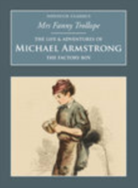 The Life and Adventures of Michael Armstrong: The Factory Boy : Nonsuch Classics, Paperback / softback Book