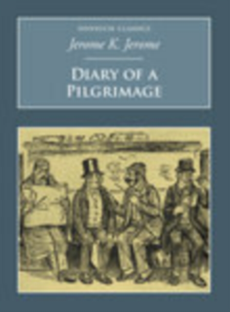 Diary of a Pilgrimage : Nonsuch Classics, Paperback / softback Book