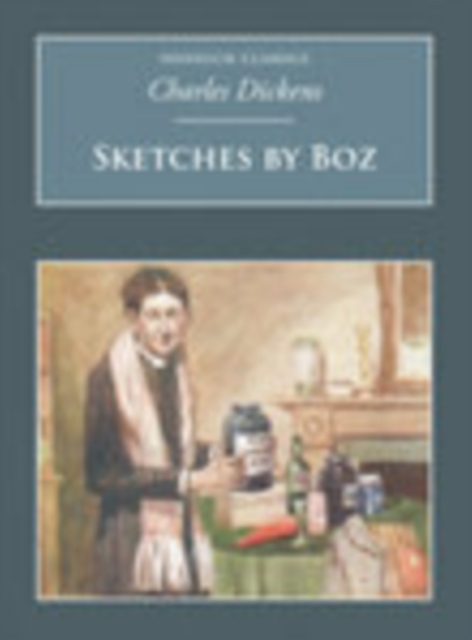 Sketches By Boz : Nonsuch Classics, Paperback / softback Book
