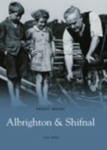 Albrighton and Shifnal: Pocket Images, Paperback / softback Book