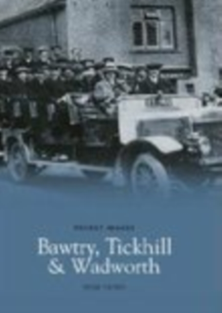 Bawtry, Tickhill and Wadworth: Pocket Images, Paperback / softback Book