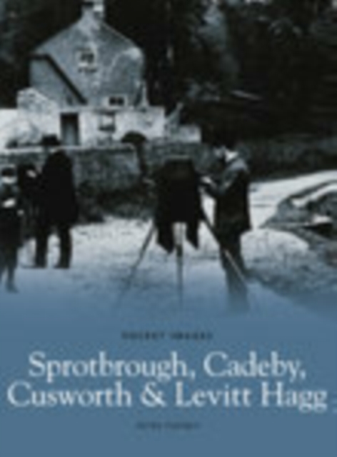 Sprotbrough, Cadeby, Cusworth and Levitt Hagg: Pocket Images, Paperback / softback Book