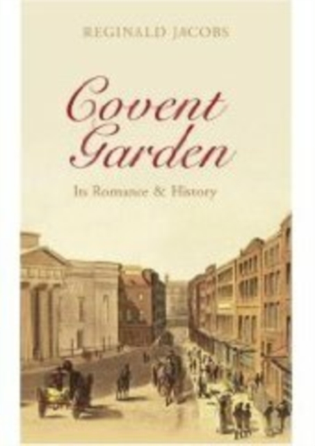 Covent Garden : Its Romances and History, Paperback / softback Book