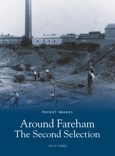 Around Fareham - The Second Selection: Pocket Images, Paperback / softback Book