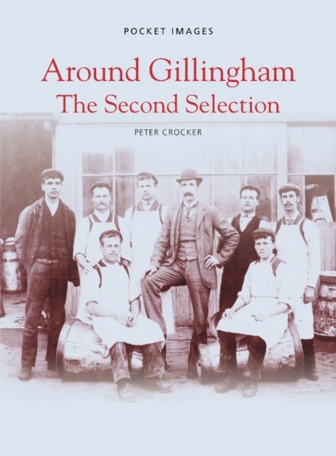 Around Gillingham: The Second Selection : (Pocket Images), Paperback / softback Book