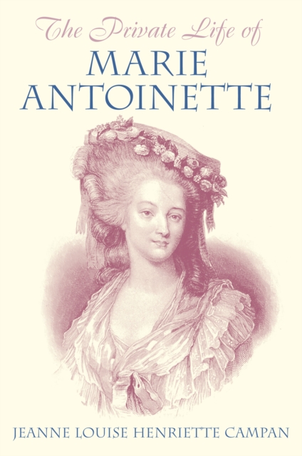 The Private Life of Marie Antoinette, Paperback / softback Book
