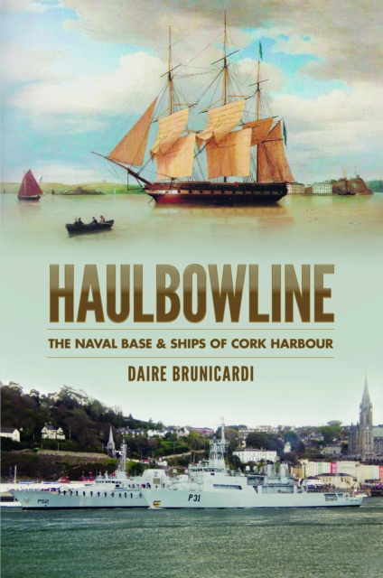 Haulbowline : The Naval Station in Cork Harbour, Paperback / softback Book