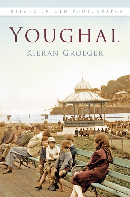 Youghal : Ireland in Old Photographs, Paperback / softback Book
