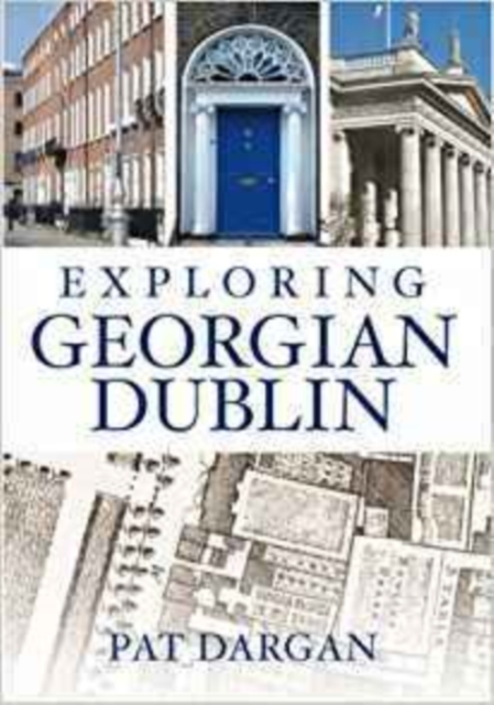 Exploring Georgian Dublin, Paperback / softback Book
