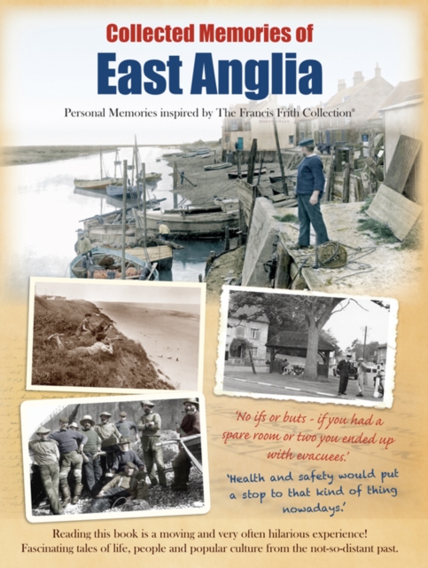 Collected Memories of East Anglia : Personal Memories Inspired by The Francis Frith Collection, Hardback Book