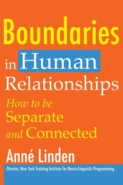 Boundaries in Human Relationships : How to be separate and connected, Paperback / softback Book