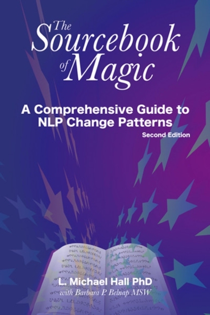 The Sourcebook of Magic : A Comprehensive Guide to NLP Change Patterns, EPUB eBook