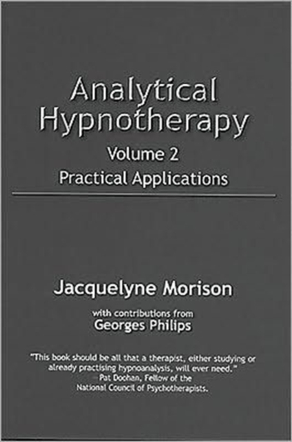 Analytical Hypnotherapy Volume 2 : Practical Applications, Paperback / softback Book
