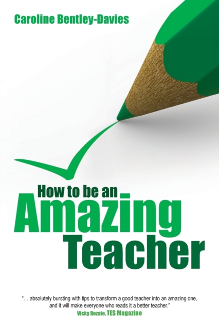How to be an Amazing Teacher, Paperback / softback Book